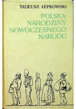 Polska narodziny nowoczesnego Narodu