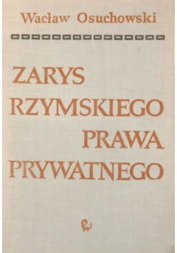 Zarys Rzymskiego Prawa Prywatnego