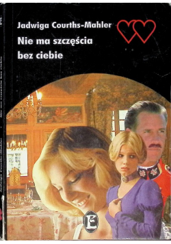 Nie ma szczęścia bez Ciebie
