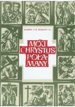 Mój Chrystus Połamany