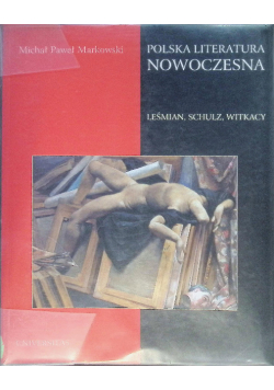 Polska literatura nowoczesna Leśmian, Schulz, Witkacy