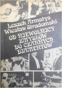 Od niewolnicy zmysłów do czarnych diamentów