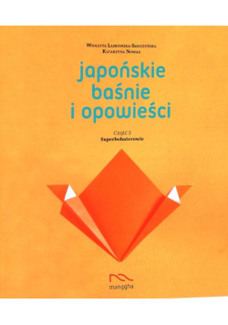 Japońskie baśnie i opowieści Część 3 Superbohaterowie