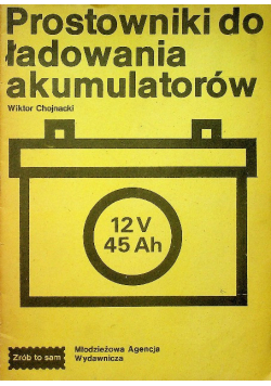 Prostowniki do ładowania akumulatorów