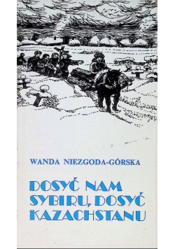 Dosyć nam Sybiru, dosyć Kazachstanu