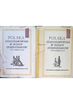Polska Stanisławowska w oczach cudzoziemców Tom I i II