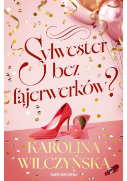 Sylwester bez fajerwerków?