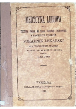 Medycyna ludowa czyli treściwy pogląd na środki ochronne poznawanie i leczenie chorób