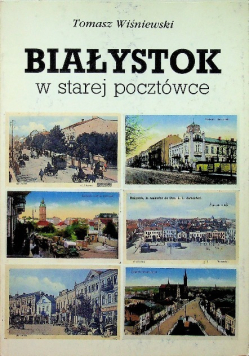 Białystok w starej pocztówce