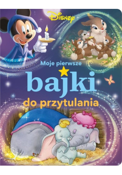 Moje pierwsze bajki do przytulania
