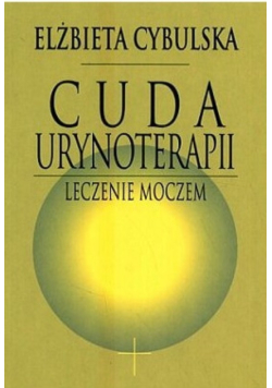 Cuda urynoterapii leczenie moczem