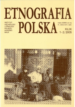 Etnografia polska Nr 1 - 2 / 2005