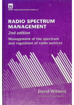 Radio Spectrum Management: Management of the Spectrum and Regulation of Radio Services