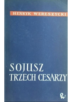 Sojusz Trzech Cesarzy Geneza
