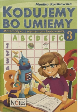 Kodujemy, bo umiemy. Matematyka z elementami kodowania Klasa 3