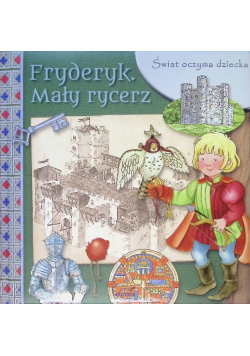 Świat oczyma dziecka Fryderyk Mały rycerz