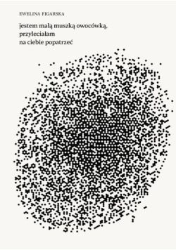 Jestem małą muszką owocówką, przyleciałam na ciebie popatrzeć