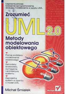 Zrozumieć UML 2 0 Metody modelowania obiektywnego