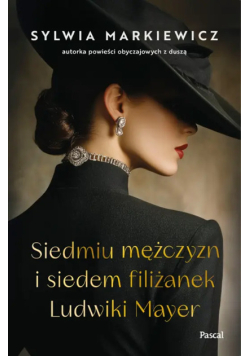 Siedmiu mężczyzn i siedem filiżanek Ludwiki Mayer