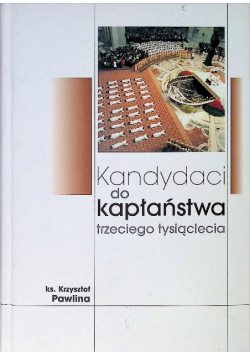 Kandydaci do kapłaństwa trzeciego tysiąclecia