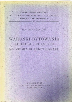 Warunki bytowania ludności polskiej na Ziemiach Odzyskanych 1947 r.