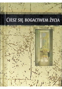 Ciesz się bogactwem życia