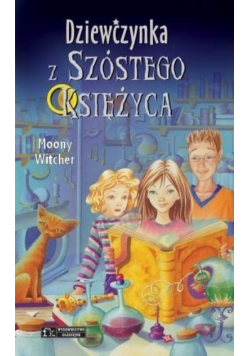 Dziewczynka z Szóstego Księżyca Tom 1