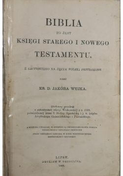 Biblia to jest księgi Starego i Nowego Testamentu 1898 r.