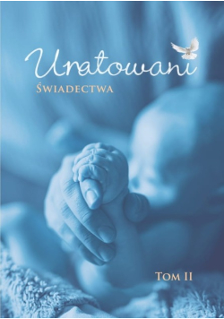 Uratowani świadectwa Tom 2