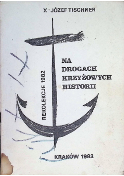 Na drogach krzyżowych historii