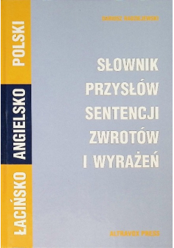 Słownik przysłów sentencji zwrotów i wyrażeń