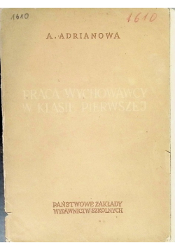Praca wychowawcy w klasie pierwszej