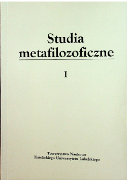 Studia metafilozoficzne Tom I