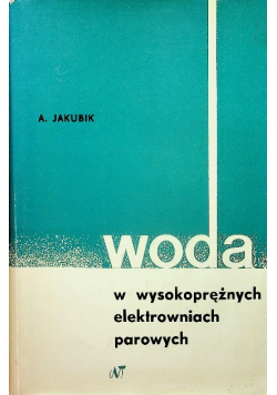 Woda w wysokoprężnych elektrowniach parowych