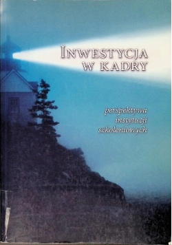 Inwestycja w kadry Perspektywa instytucji szkoleniowych