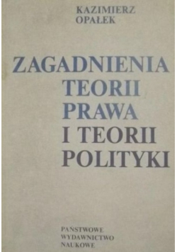 Zagadnienia teorii prawa i teorii polityki