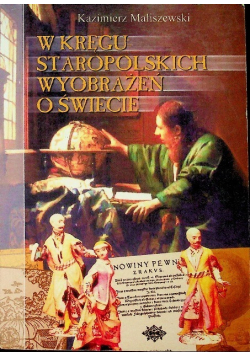 W Kręgu Staropolskich Wyobrażeń O Świecie