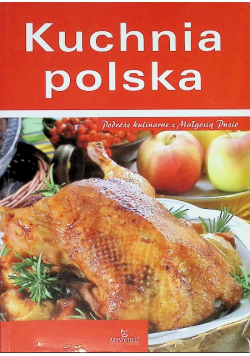 Kuchnia polska. Podróże kulinarne z Małgosią Puzio