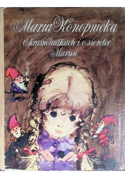 O krasnoludkach i o sierotce Marysi
