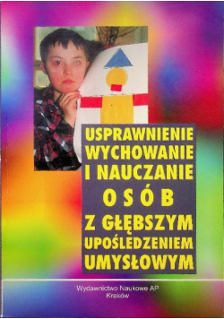 Usprawnienie wychowanie i nauczanie osób z głębszym upośledzeniem umysłowym