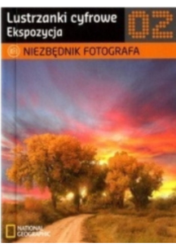 Niezbędnik fotografa Lustrzanki cyfrowe