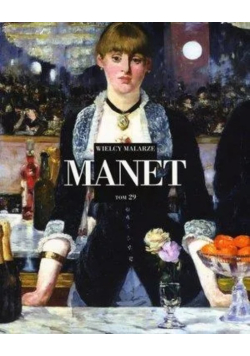 Wielcy Malarze Tom 29 Manet