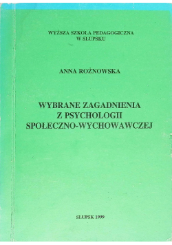 Wybrane zagadnienia z psychologii społeczno - wychowawczej