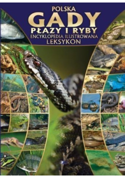 Encyklopedia ilustrowana. Gady, płazy i ryby