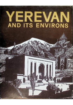 Yerevan and Its Environs.