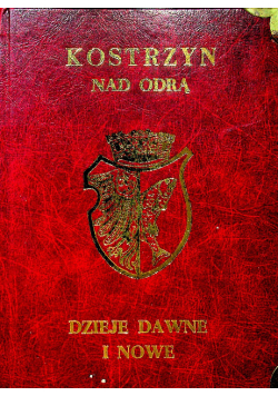 Kostrzyn nad Odrą Dzieje dawne i nowe
