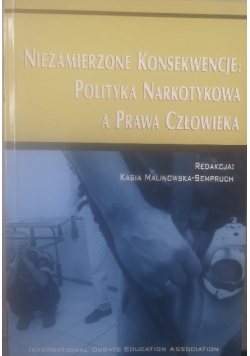 Niezamierzone konsekwencje: polityka narkotykowa a prawa człowieka