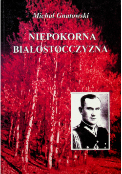 Niepokorna Białostocczyzna