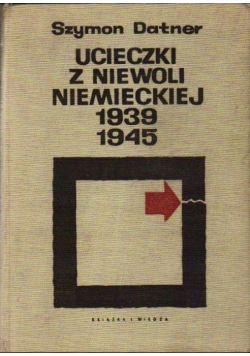 Ucieczki z niewoli niemieckiej 1939 - 1945