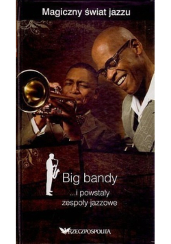 Big bandy i powstały zespoły jazzowe
